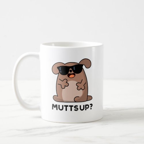 Mutts Up Funny Doggie Pun Coffee Mug