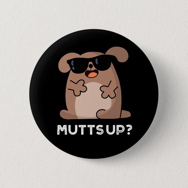 Mutts Up Funny Doggie Pun Dark BG Button (Front)