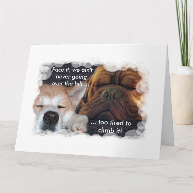 Mutual Birthday, too tired to go over the hill! Card (Front)