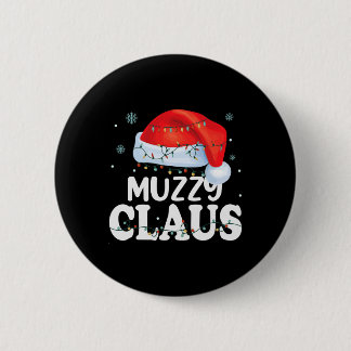 Muzzy Claus Xmas Family Matching Funny Grandma Chr Button