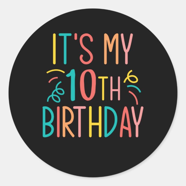 My 10th Birthday | Gift 10 Years Old Classic Round Sticker (Front)