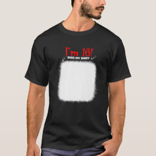 My 16Th Birthday Sign My Funny Birthday Men Women T-Shirt