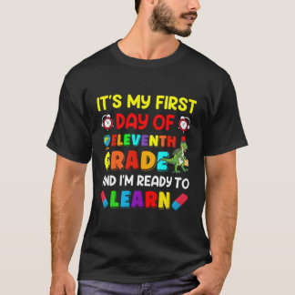My 1St Day Of 11Th Grade And I Am Ready To Learn T-Shirt