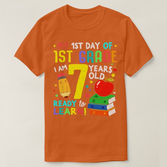 My 1st Day of First grade 7 years old T-Shirt (Design Front)