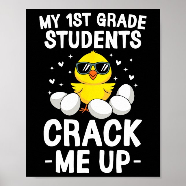 My 1st Grade Students Crack Me Up Easter Day Chick Poster (Front)