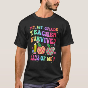 My 1st Grade Teacher Survived 100 Days Of Me Schoo T-Shirt