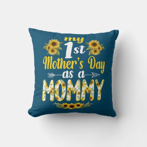 My 1st Mothers Day As A Mommy Funny Mothers Day  Throw Pillow