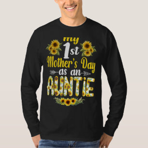 My 1st Mother's Day As An Auntie Funny Mothers Day T-Shirt