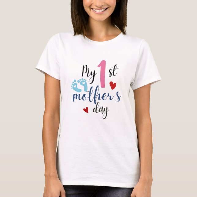 My 1st mother's day-t-shirt-first time mom t-shirt (Front)