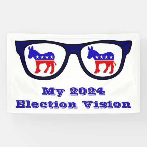 My 2024 Election Vision in Blue Banner