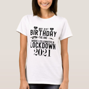 My 21st Birthday The One Where I Celebrated In Loc T-Shirt