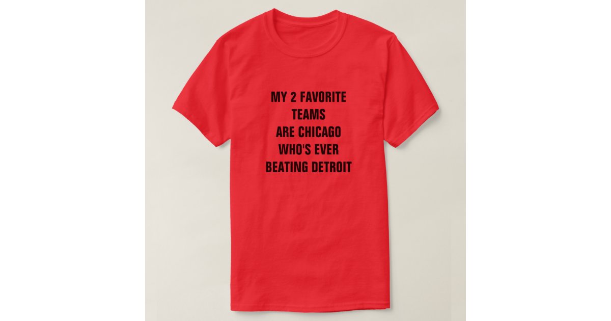 MY 2 FAVORITE TEAMS T-Shirt | Zazzle