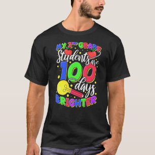My 2nd Grade Students Are 100 Days Brighter Teache T-Shirt