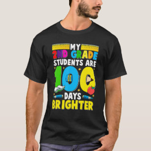 My 2nd Grade Students Are 100 Days Brighter Teache T-Shirt