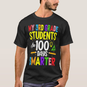 My 3rd Grade Students Are 100 Days Smarter 100 Day T-Shirt