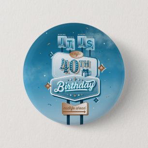 My 40th Birthday / Button Pinback