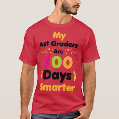 My 4st Graders Are 100 Days Smarter 100th day Teac T_Shirt