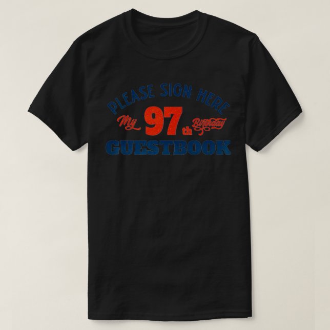 My 97th Birthday Guestbook 97th Birthday Gifts for T-Shirt (Design Front)