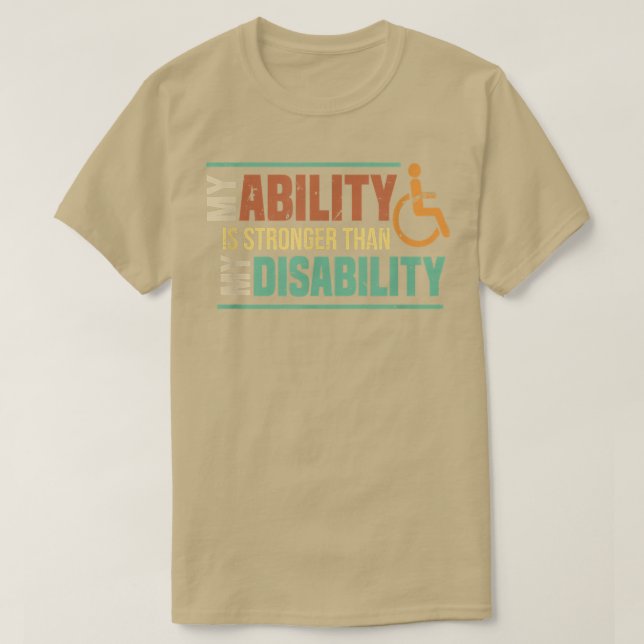 My Ability Is Stronger Than My Disability Amputee  T-Shirt (Design Front)