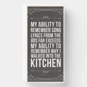 My Ability To Remember Song Lyrics From The 80s  Wooden Box Sign by eRocksFunnyTshirts at Zazzle