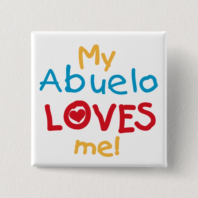 My Abuelo Loves Me T shirts and Gifts Pinback Button (Front)