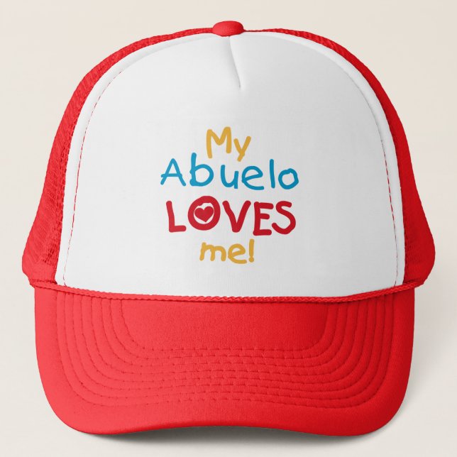 My Abuelo Loves Me T shirts and Gifts Trucker Hat (Front)