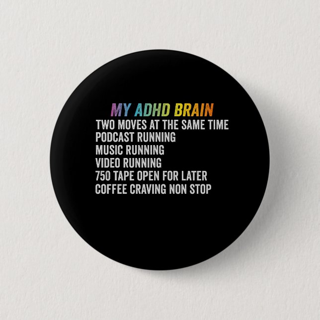 My ADHD Brain Neurodiversity Awareness Gift Button (Front)
