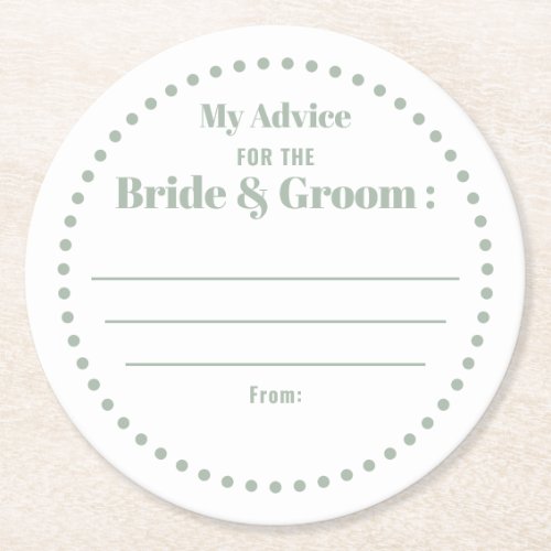 My Advice For Bride  Groom Classic Sage Green Round Paper Coaster