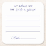 My advice for the bride & groom fun purple wedding square paper coaster<br><div class="desc">Fun wedding paper coaster featuring four periwinkle purple lines for your guests to write their happy thoughts for the newlyweds over a white background; the caption on top of the coaster reads "My advice for the bride and groom" in purple modern fonts. View the matching "Delicate Orchids - Periwinkle Purple...</div>