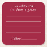 My advice for the bride & groom fun red wedding square paper coaster<br><div class="desc">Fun wedding paper coaster featuring 4 white lines for your guests to write their happy thoughts for the newlyweds over a crimson red background; the caption on top of the coaster reads "My advice for the bride and groom" in white modern fonts. View the matching "Delicate Orchids - Crimson Red...</div>
