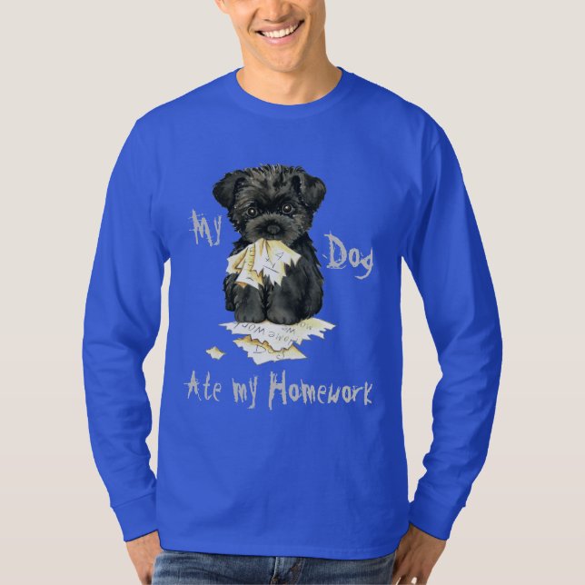 My Affenpinscher Ate My Homework T-Shirt (Front)