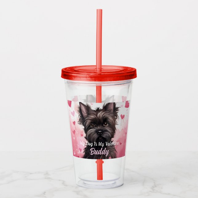 My Affenpinscher Dog Is My Valentine Personalized Acrylic Tumbler (Front)
