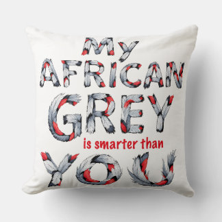 My African Grey is smarter than you Throw Pillow