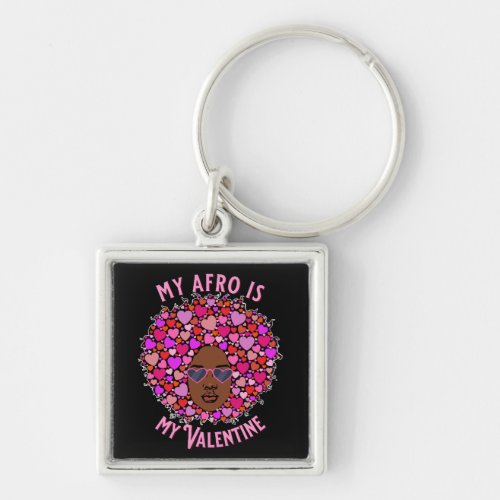 My Afro Is My Valentine Love Natural Hair Kinky Keychain