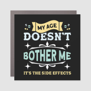 My Age Doesn't Bother Me Old People Sarcastic Car Magnet