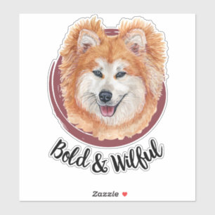 My Akita...Bold & Wilful Sticker