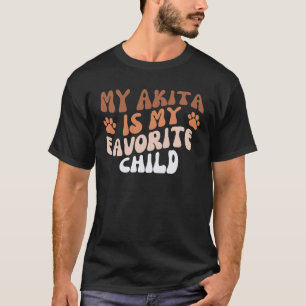 My Akita Is My Favorite Child Groovy T-Shirt