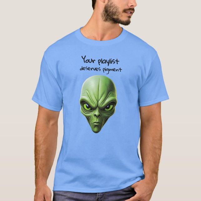 "My alien and My playlist" music vibes design T-Shirt (Front)