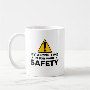 My Alone Time for Your Safety Funny Introvert Gag Coffee Mug