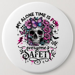 My Alone Time Is For Everyone's Safety Skull Button