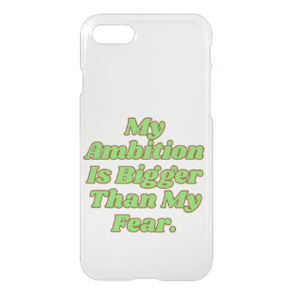 My Ambition Is Bigger Than My Fear iPhone SE/8/7 Case