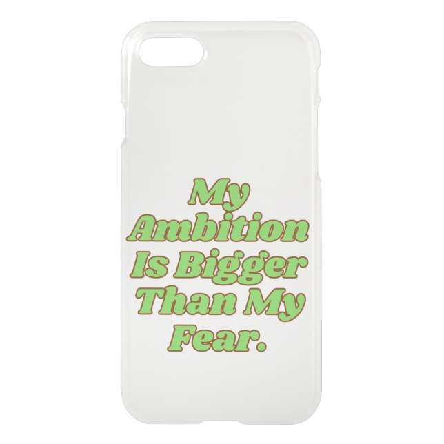 My Ambition Is Bigger Than My Fear Uncommon iPhone Case (Back)