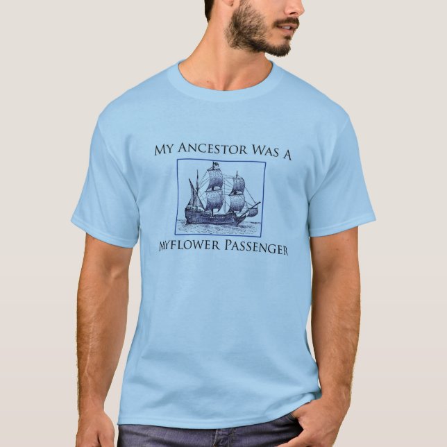 "My Ancestor Was A Mayflower Passenger" t-shirt (Front)