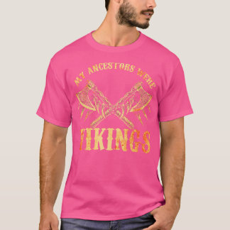 My Ancestors Were Vikings 9 T-Shirt