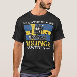 My Ancestors Were Vikings Sweden Swedish Viking T-Shirt