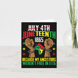 My Ancestors Weren't Free In 1776 Card
