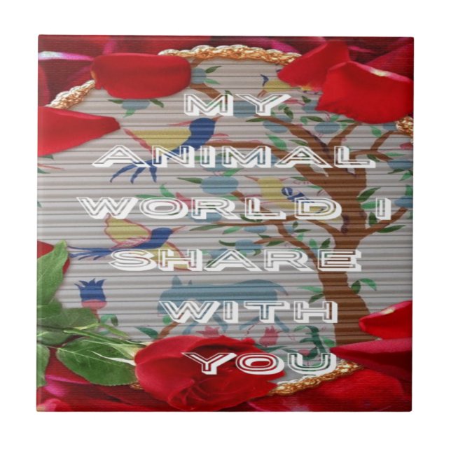 My animals world valentine.png ceramic tile (Front)