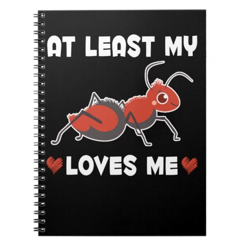 My Ant Loves Me Funny Insect Collector Notebook