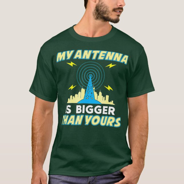 My Antenna is Bigger Than Yours Funny T Shirt (Front)