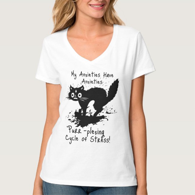 My Anxiety Have Anxieties Funny Frazzled Cat Meme T-Shirt (Front)